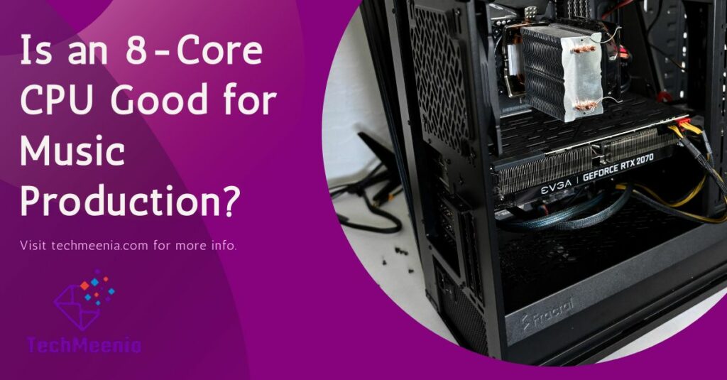 Is an 8-Core CPU Good for Music Production Complete Guide!