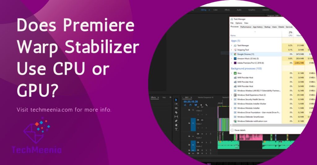 Does Premiere Warp Stabilizer Use CPU or GPU - All Guide!