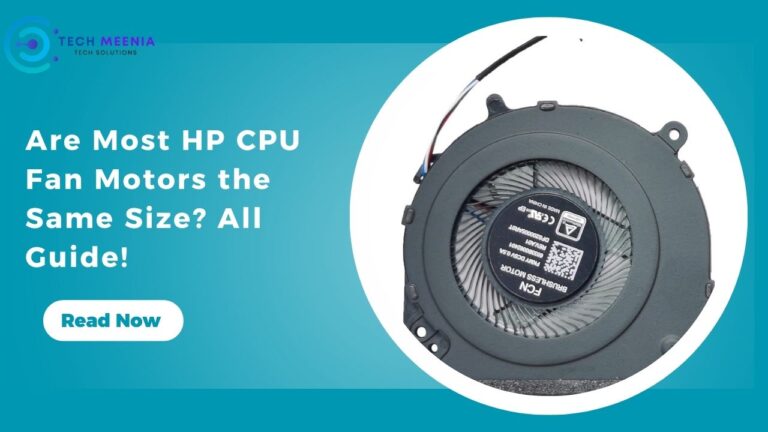 Are Most HP CPU Fan Motors the Same Size? All Guide!