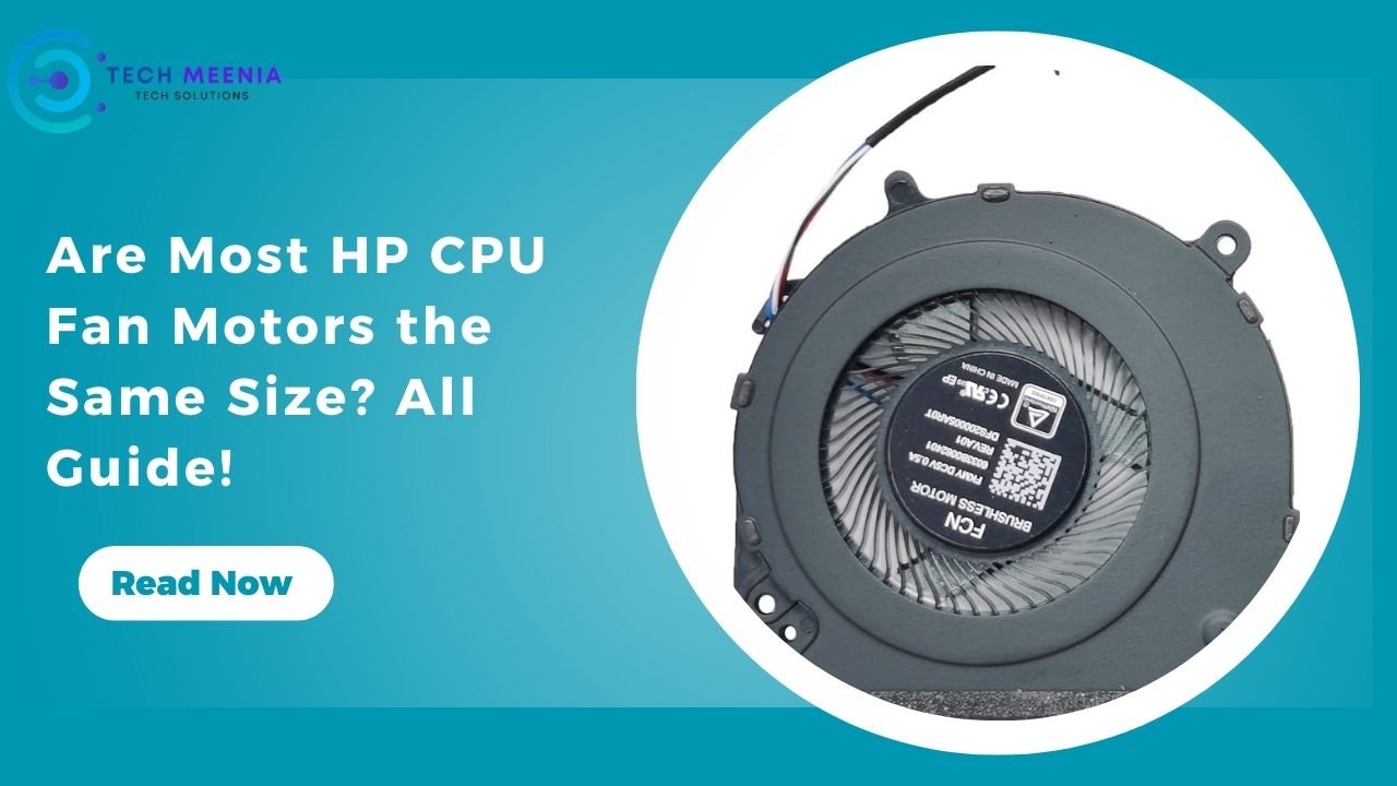 Are Most HP CPU Fan Motors the Same Size All Guide!