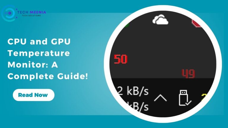 CPU and GPU Temperature Monitor: A Complete Guide!