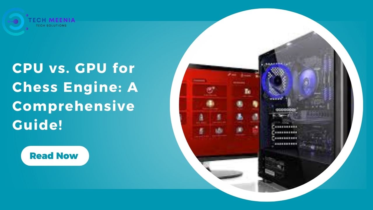 CPU vs. GPU for Chess Engine A Comprehensive Guide!