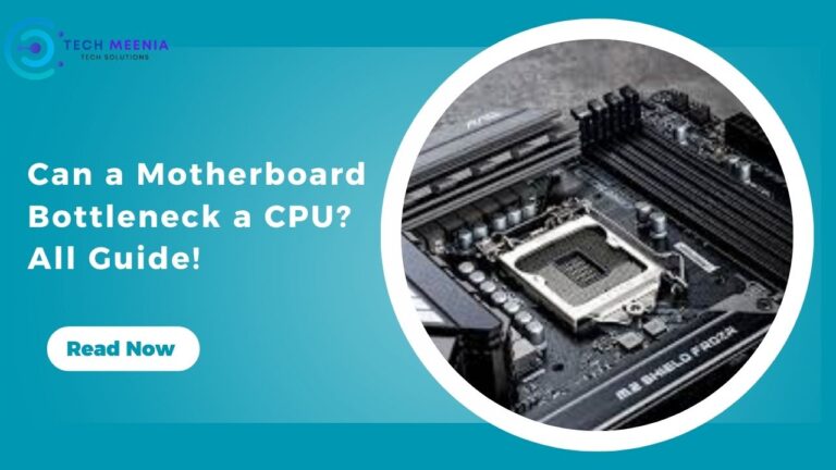 Can a Motherboard Bottleneck a CPU? All Guide!