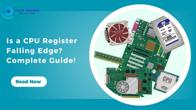 Is a CPU Register Falling Edge? Complete Guide!