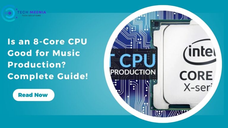 Is an 8-Core CPU Good for Music Production? Complete Guide!