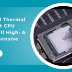 Replaced Thermal Paste but CPU Temp Still High: A Comprehensive Guide!